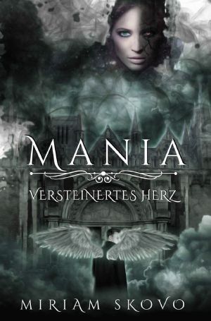 [Mania 02] • Versteinertes Herz